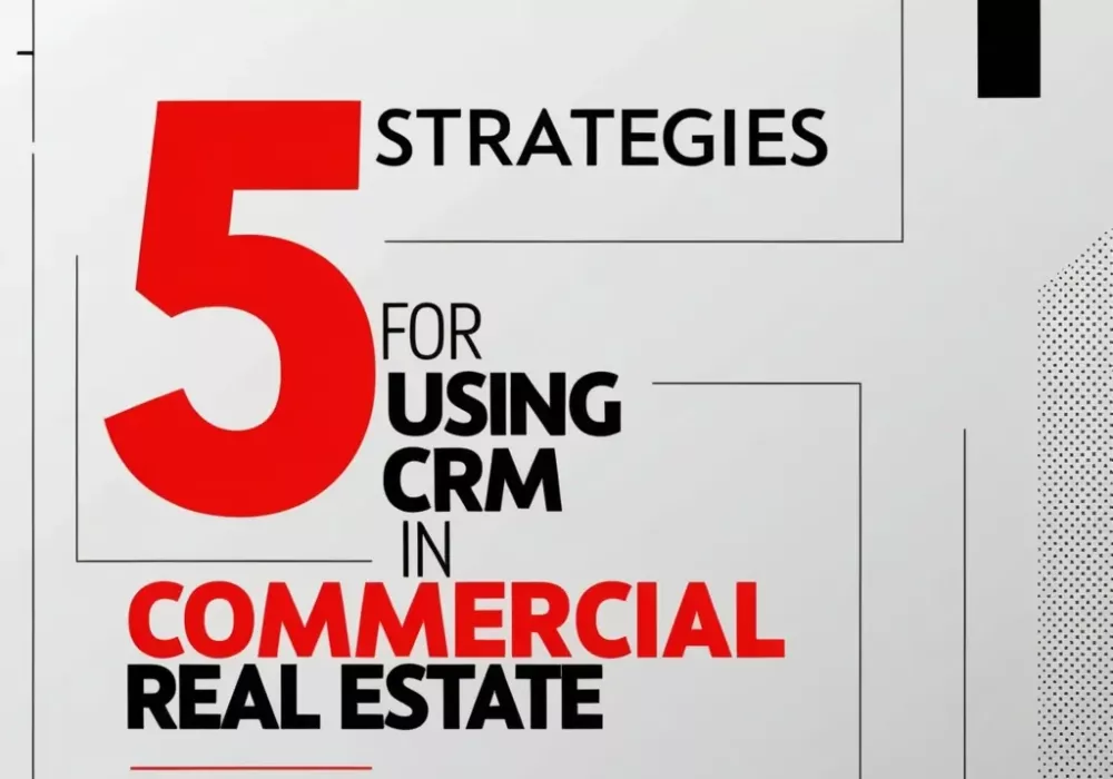 Strategies for Using CRM in Commercial Real Estate